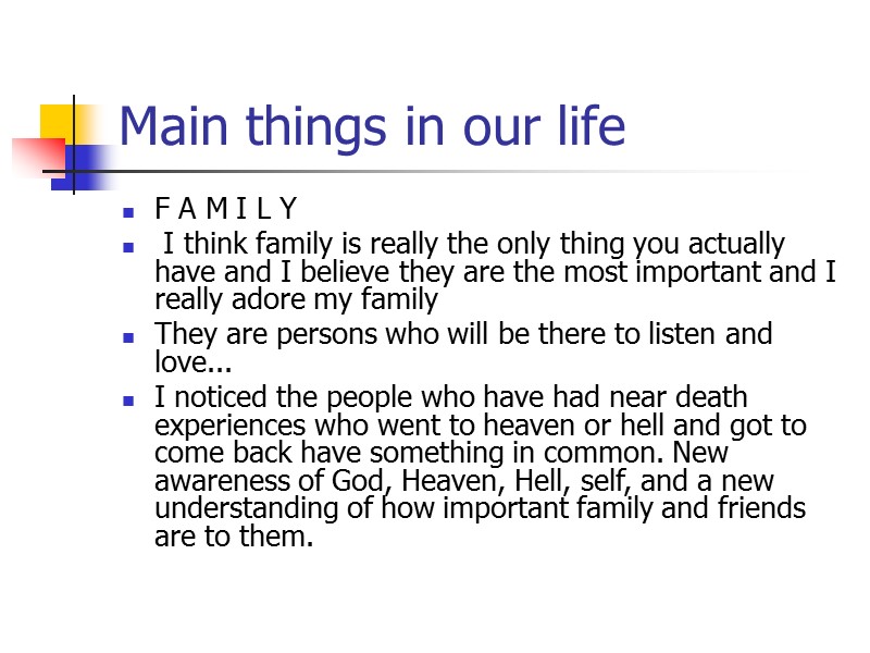 Main things in our life F A M I L Y  I think